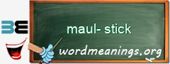 WordMeaning blackboard for maul-stick